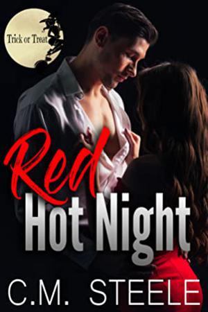 Red Hot Night  (Trick-or-Treat Collaboration) by C.M. Steele