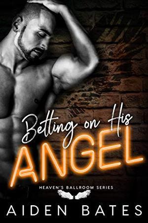 Betting On His Angel (Heaven's Ballroom #3)