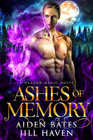 Ashes of Memory by Aiden Bates, Jill Haven