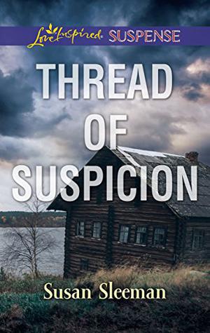 Thread of Suspicion (The Justice Agency) by Susan Sleeman