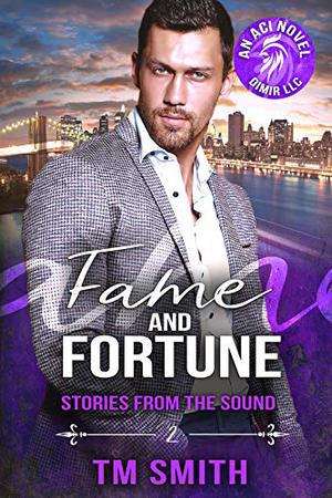 Fame and Fortune by T.M. Smith