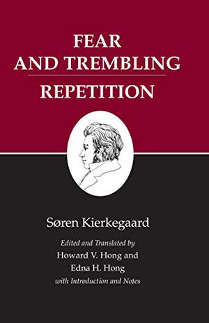 Fear and Trembling/Repetition by Søren Kierkegaard, Edna Hatlestad Hong, Howard Vincent Hong