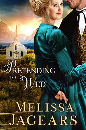 Pretending to Wed (Frontier Vows #2)
