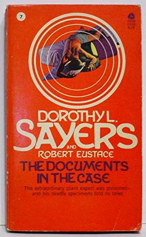 The Documents in the Case by Dorothy L. Sayers, Robert Eustace
