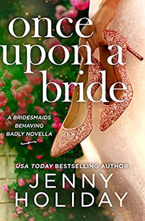 Once Upon a Bride: A Novella by Jenny Holiday