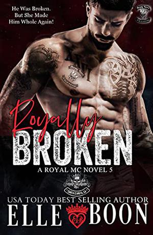 Royally Broken by Elle Boon