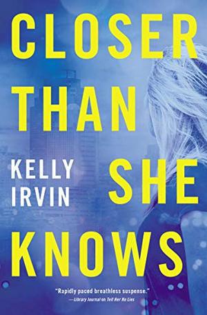 Closer Than She Knows by Kelly Irvin