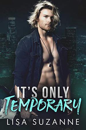 It's Only Temporary: A Rock Star Romance (My Favorite Band #5)