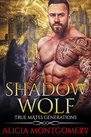 Shadow Wolf: True Mates Generations Book 7 (True Mates Generations #7)