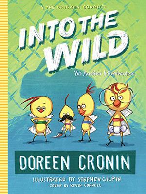 Into the Wild: Yet Another Misadventure (Chicken Squad #3)