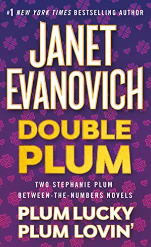 Double Plum: Plum Lovin' and Plum Lucky by Janet Evanovich