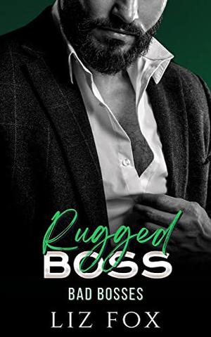 Rugged Boss by Liz Fox