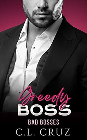 Greedy Boss by C.L. Cruz