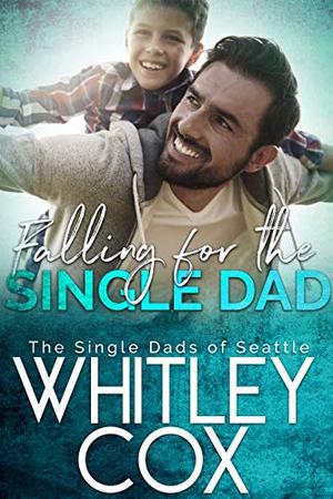 Falling for the Single Dad (The Single Dads of Seattle #10)
