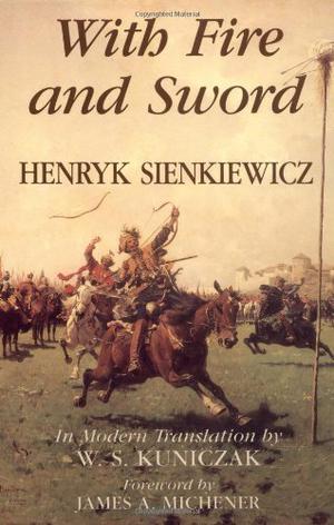 With Fire and Sword by Henryk Sienkiewicz, James A. Michener