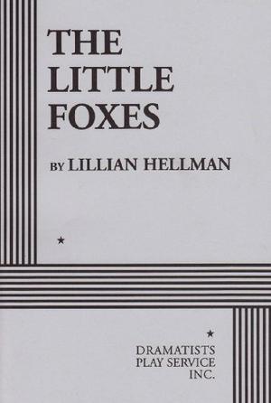 The Little Foxes by Lillian Hellman