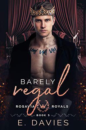 Barely Regal by E. Davies