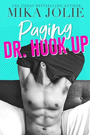 Paging Dr. Hook Up: A Swoony Romantic Comedy & Passport 2 Love collaboration by Mika Jolie