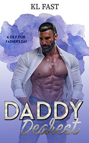 Daddy Dearest by K.L. Fast