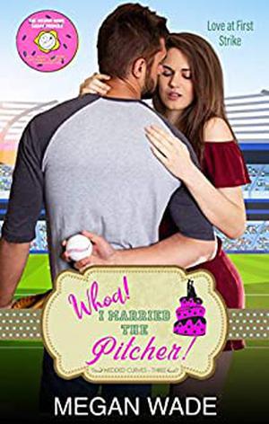 Whoa! I Married the Pitcher (Wedded Curves #3)