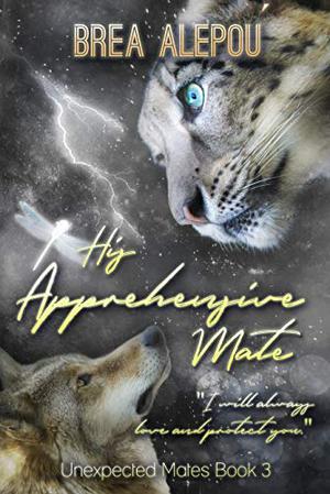 His Apprehensive Mate by Brea Alepoú