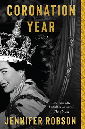 The Coronation Year by Jennifer Robson