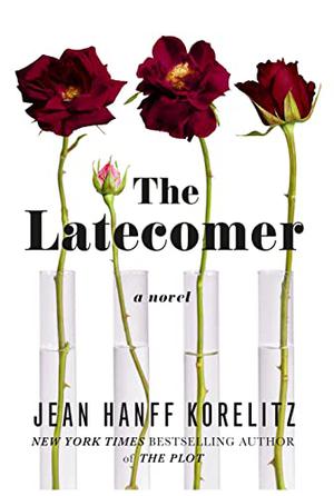 The Latecomer by Jean Hanff Korelitz