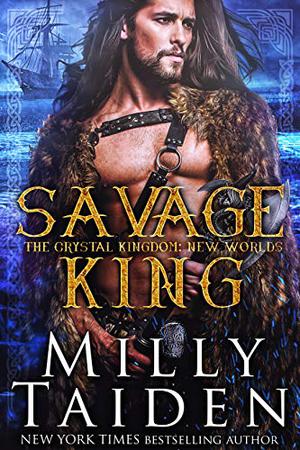 Savage King: New Worlds by Milly Taiden