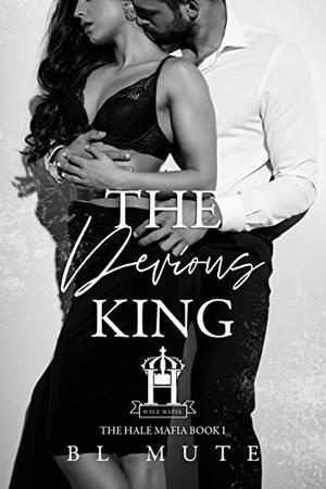 The Devious King: A Mafia Romance (The Hale Mafia #1)