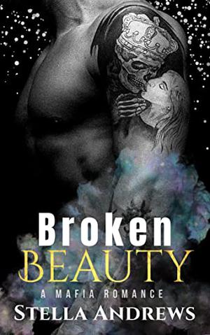 Broken Beauty by Stella Andrews