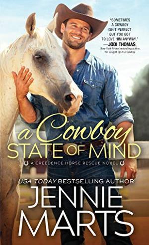 A Cowboy State of Mind (Creedence Horse Rescue) by Jennie Marts