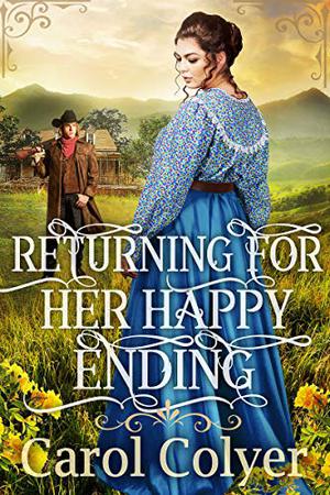 Returning For Her Happy Ending by Carol Colyer