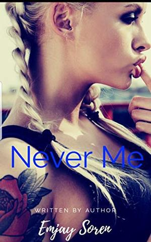 Never Me: TAT: A Rocker Romance by Emjay Soren