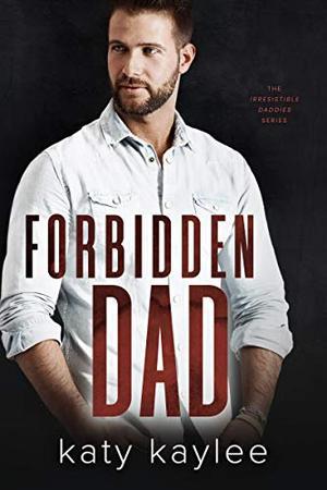 Forbidden Dad by Katy Kaylee