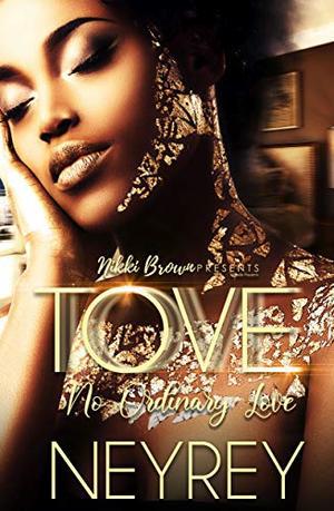 Tove: No Ordinary Love by Neyrey