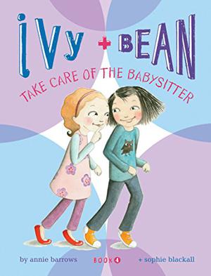 Ivy and Bean Take Care of the Babysitter (Ivy & Bean #4)