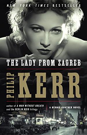 The Lady from Zagreb (Bernie Gunther #10)