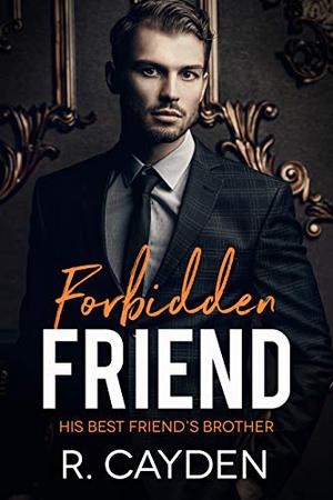 Forbidden Friend (His Best Friend's Brother #2)