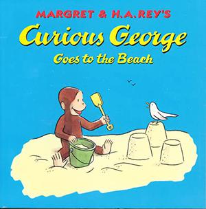 Curious George Goes to the Beach by Margret Rey, H.A. Rey