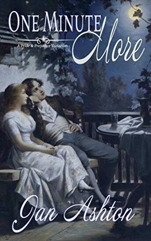 One Minute More: A Pride & Prejudice Variation by Jan Ashton