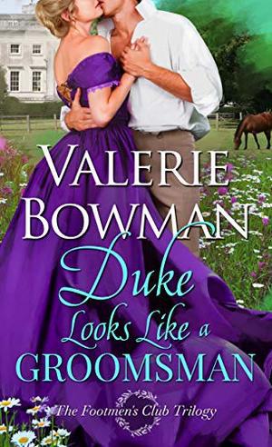 Duke Looks Like a Groomsman by Valerie Bowman