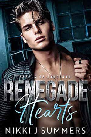 Renegade Hearts (Rebels of Sandland #1)