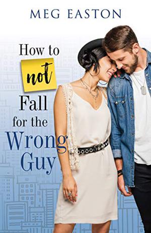 How to Not Fall for the Wrong Guy (How to Not Fall #2)