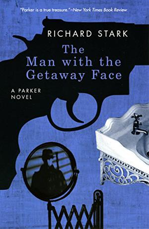 The Man With The Getaway Face by Richard Stark