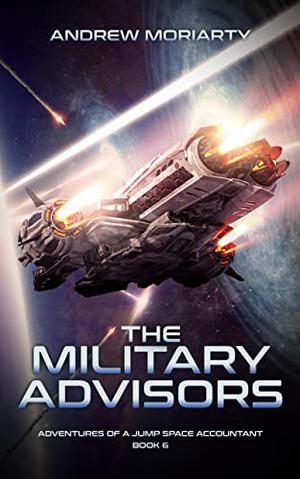 The Military Advisors by Andrew Moriarty
