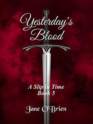 Yesterday's Blood (A Slip in Time #5)