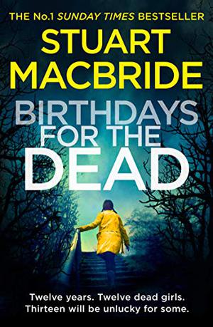 Birthdays for the Dead by Stuart MacBride, Ian Hanmore