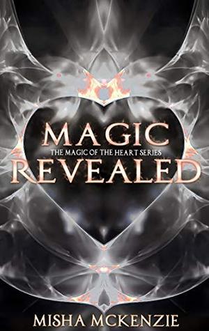 Magic Revealed by Misha McKenzie