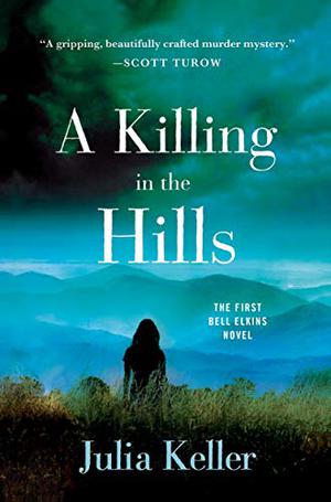 A Killing in the Hills by Julia Keller