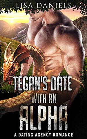 Tegan’s Date with an Alpha by Lisa Daniels